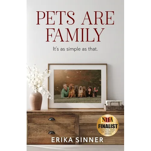 Pets are Family: It's as simple as that.