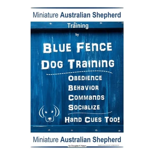 Miniature Australian Shepherd Training By Blue Fence Dog Training, Obedience - Behavior, Commands - Socialize, Hand Cues Too! Miniature Australian She