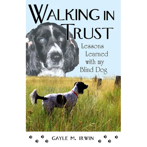 Walking in Trust: Lessons Learned with My Blind Dog