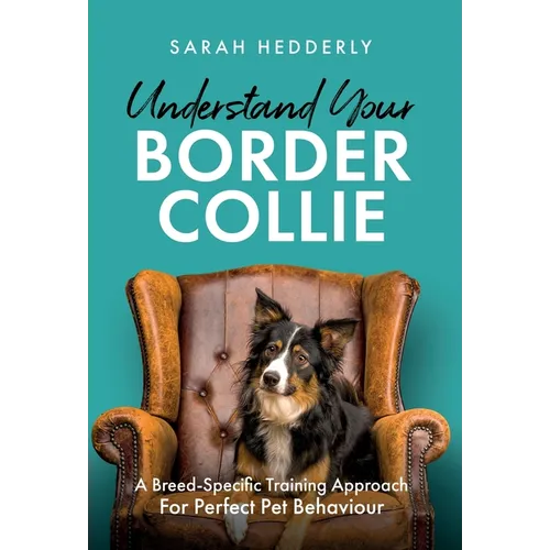 Understand Your Border Collie: A Breed-Specific Training Approach for Perfect Pet Behaviour