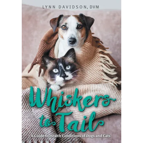 Whiskers to Tail: A Guide to Health Conditions of Dogs and Cats