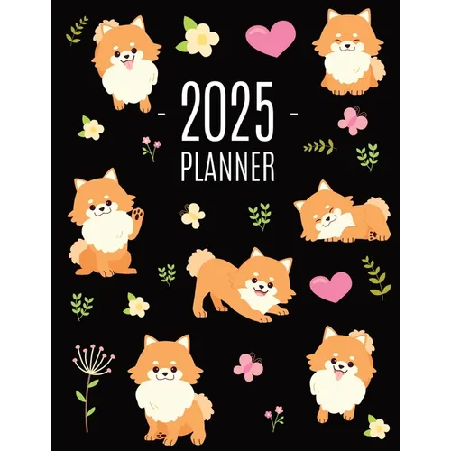 Pomeranian Planner 2025: Funny Small Dog Monthly Agenda January-December Organizer (12 Months) Cute Puppy Scheduler with Flowers & Pretty Pink Hearts