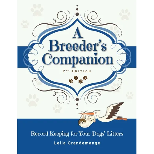 A Breeder's Companion: Record Keeping for Your Dogs' Litters