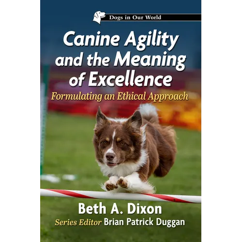 Canine Agility and the Meaning of Excellence: Formulating an Ethical Approach