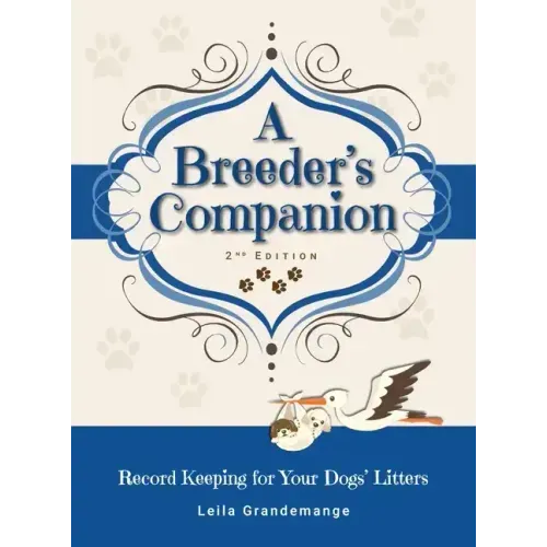 A Breeder's Companion: Record Keeping for Your Dogs' Litters