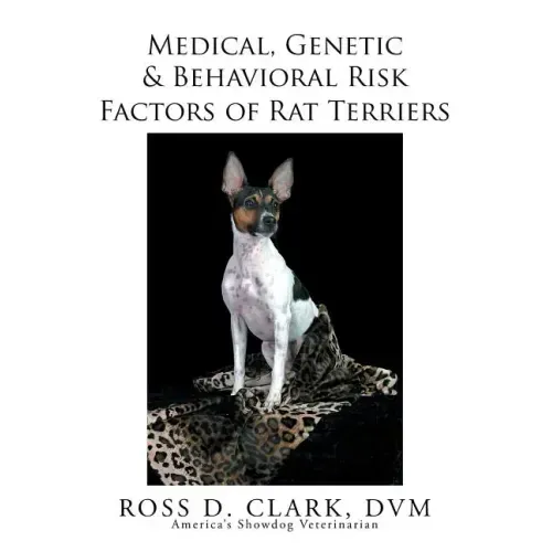 Medical, Genetic & Behavioral Risk Factors of Rat Terriers