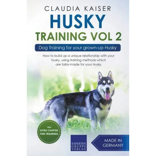 Husky Training Vol 2 - Dog Training for Your Grown-up Husky