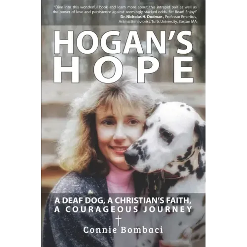 Hogan's Hope: A Deaf Dog, A Christian's Faith, A Courageous Journey
