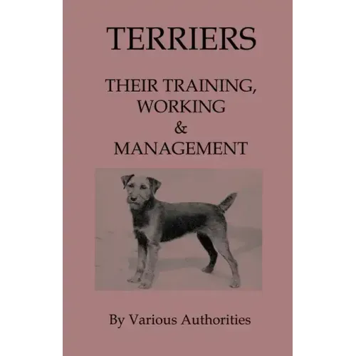 Terriers - Their Training, Work & Management