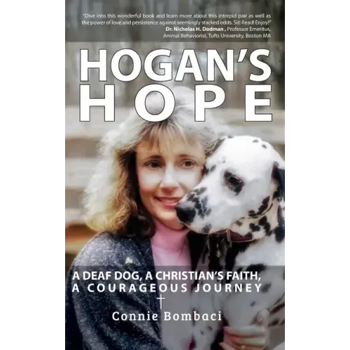 Hogan's Hope: A Deaf Dog, A Christian's Faith, A Courageous Journey