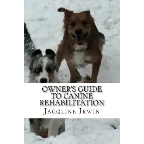 Owner's Guide to Canine Rehabilitation: Recovery after cranial cruciate surgery