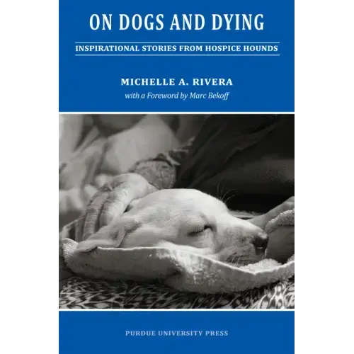 On Dogs and Dying: Stories of Hospice Hounds