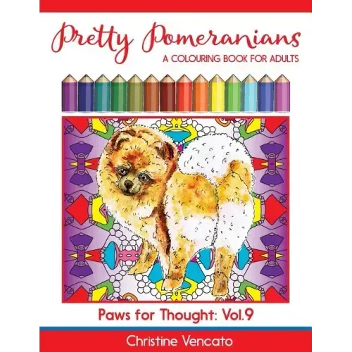 Pretty Pomeranians: A POM POM Dog Colouring Book for Adults