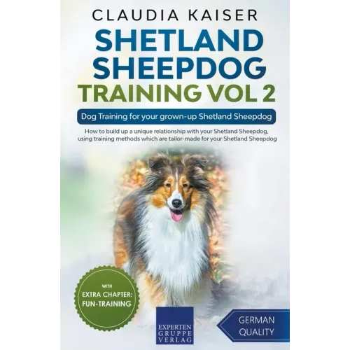 Shetland Sheepdog Training Vol 2 - Dog Training for your grown-up Shetland Sheepdog