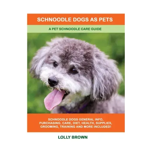 Schnoodle Dogs as Pets: A Pet Schnoodle Care Guide