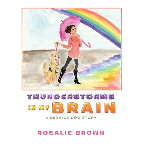 Thunderstorms in My Brain: A Service Dog Story