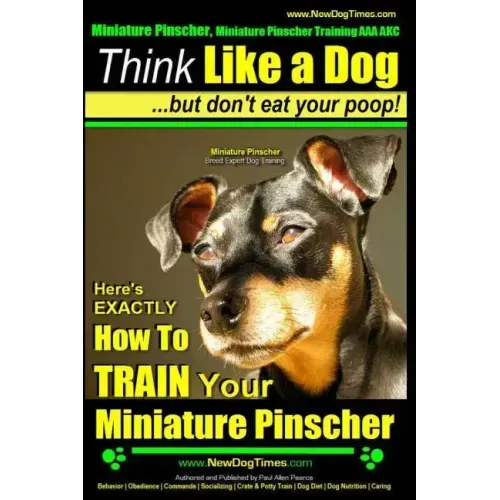 Miniature Pinscher, Miniature Pinscher Training AAA AKC Think Like a Dog But Don't Eat Your Poop! Miniature Pinscher Breed Expert Training: Here's EXA
