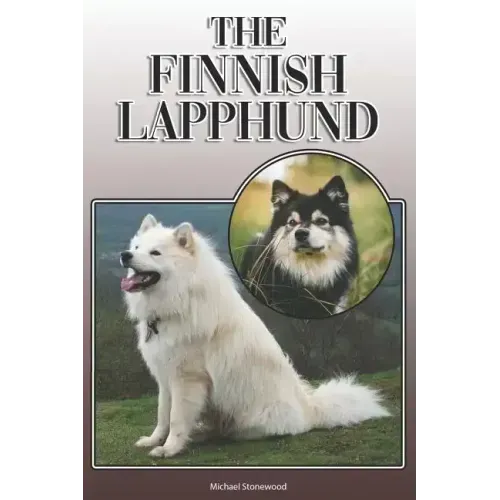 The Finnish Lapphund: A Complete and Comprehensive Owners Guide To: Buying, Owning, Health, Grooming, Training, Obedience, Understanding and