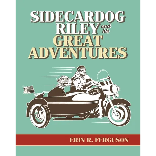Sidecardog Riley and His Great Adventures