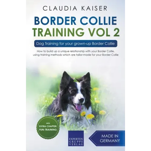 Border Collie Training Vol. 2: Dog Training for your grown-up Border Collie