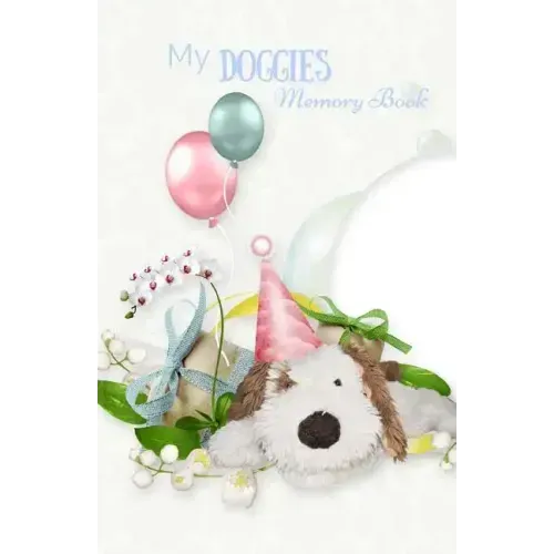 My Doggies MEMORY BOOK: Classic Keepsake Memory Book/Photo Album for all occasions
