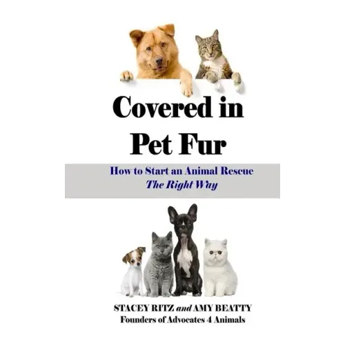 Covered in Pet Fur: How to start an animal rescue