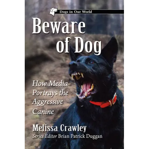 Beware of Dog: How Media Portrays the Aggressive Canine