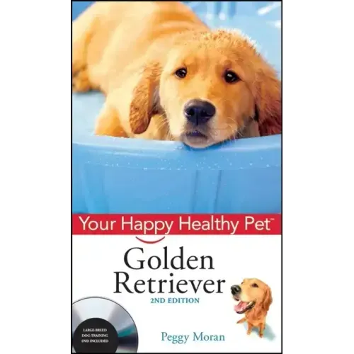 Golden Retriever: Your Happy Healthy Pet [With DVD]