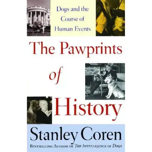 Pawprints of History: Dogs and the Course of Human Events