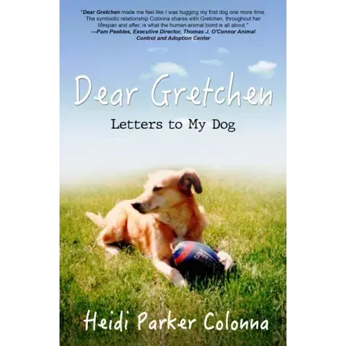 Dear Gretchen: Letters to My Dog