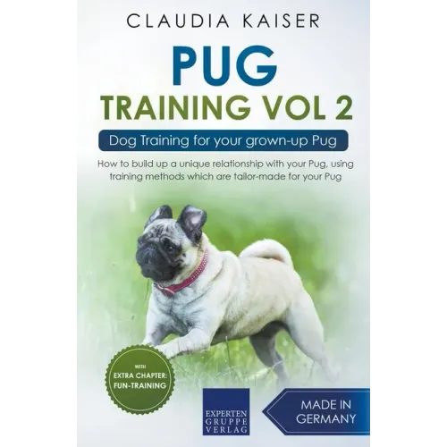 Pug Training Vol. 2: Dog Training for your grown-up Pug