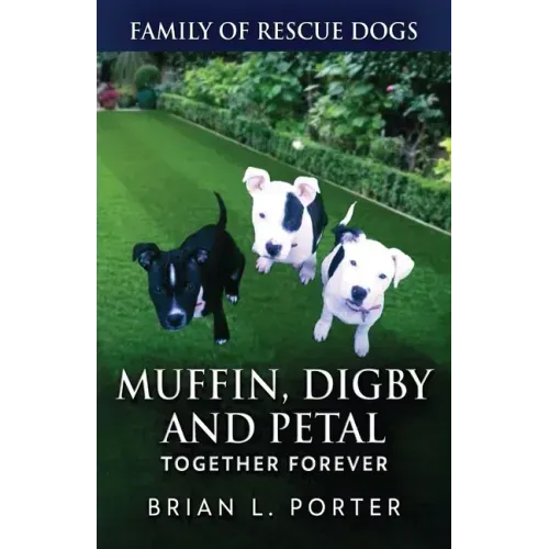 Muffin, Digby And Petal: Together Forever