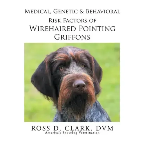 Medical, Genetic & Behavioral Risk Factors of Wirehaired Pointing Griffons