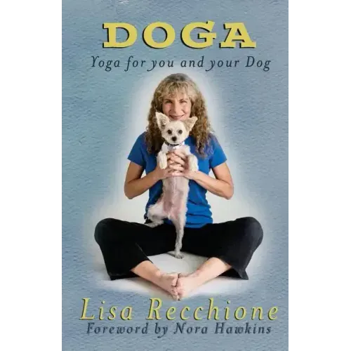 Doga: Yoga for You and Your Dog