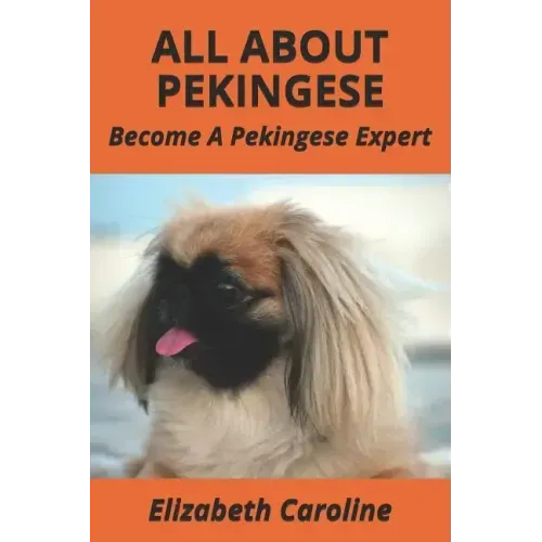 All About Pekingese: Become A Pekingese Expert