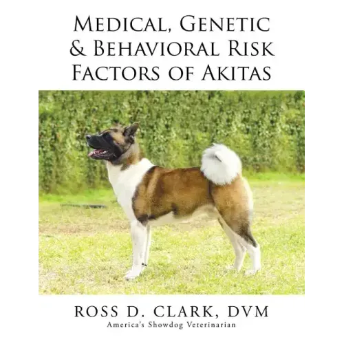 Medical, Genetic & Behavioral Risk Factors of Akitas