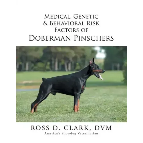 Medical, Genetic & Behavioral Risk Factors of Doberman Pinschers