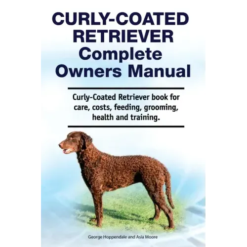 Curly-Coated Retriever Complete Owners Manual. Curly-Coated Retriever book for care, costs, feeding, grooming, health and training.