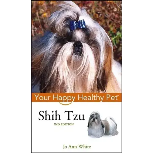 Shih Tzu: Your Happy Healthy Pet