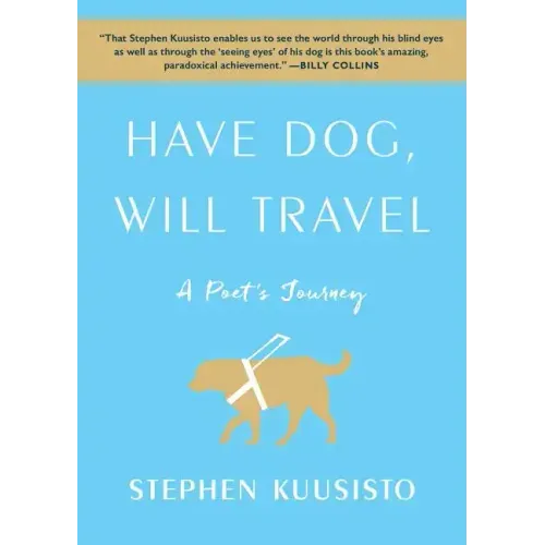Have Dog, Will Travel: A Poet's Journey