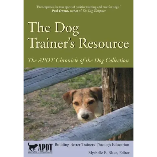 The Dog Trainer's Resource - APDT Chronicle of the Dog Collection