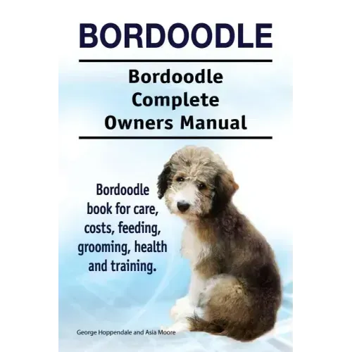 Bordoodle. Bordoodle Complete Owners Manual. Bordoodle book for care, costs, feeding, grooming, health and training.