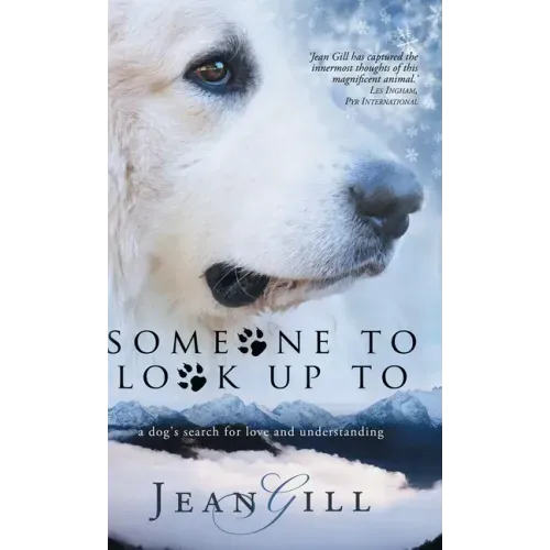 Someone To Look Up To: a dog's search for love and understanding