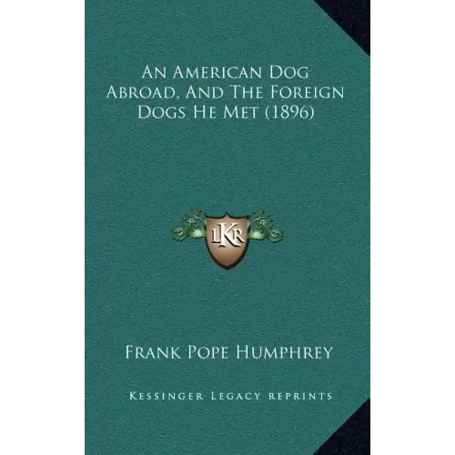 An American Dog Abroad, And The Foreign Dogs He Met (1896)
