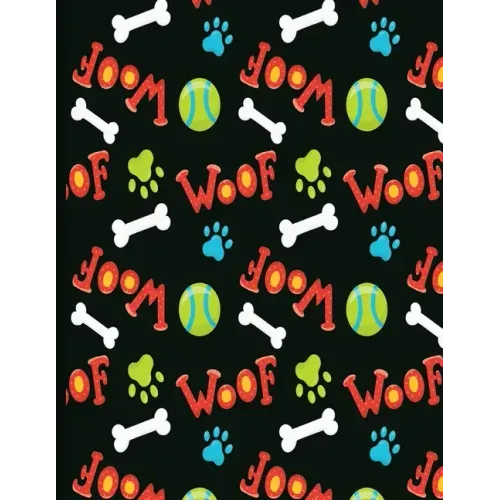 Woof Woof: Undated Daily Organizer for Doggie Moms, Pet Sitters, and Dog Walkers