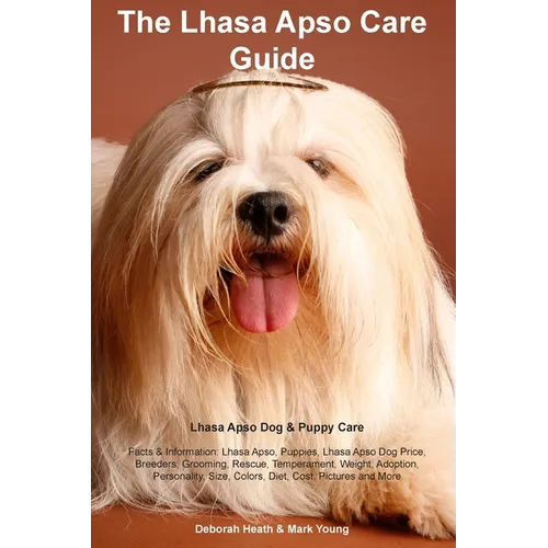 Lhasa Apso Care Guide Lhasa Apso Dog & Puppy Care Facts & Information: Lhasa Apso, Puppies, Lhasa Apso Dog Price, Breeders, Grooming, Rescue, Temperam