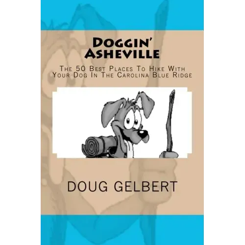 Doggin' Asheville: The 50 Best Places To Hike With Your Dog In The Blue Ridge