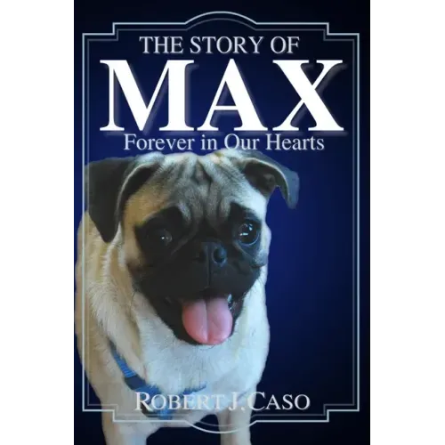 The Story of Max: Forever in Our Hearts