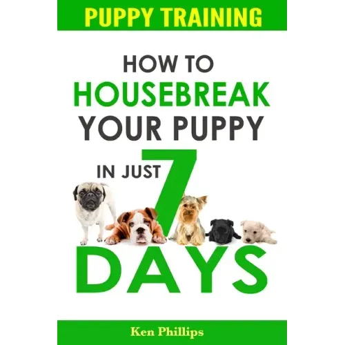 How To Housebreak Your Puppy in Just 7 Days!