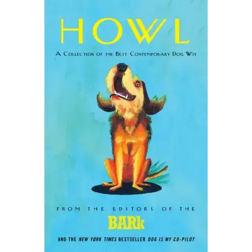 Howl: A Collection of the Best Contemporary Dog Wit